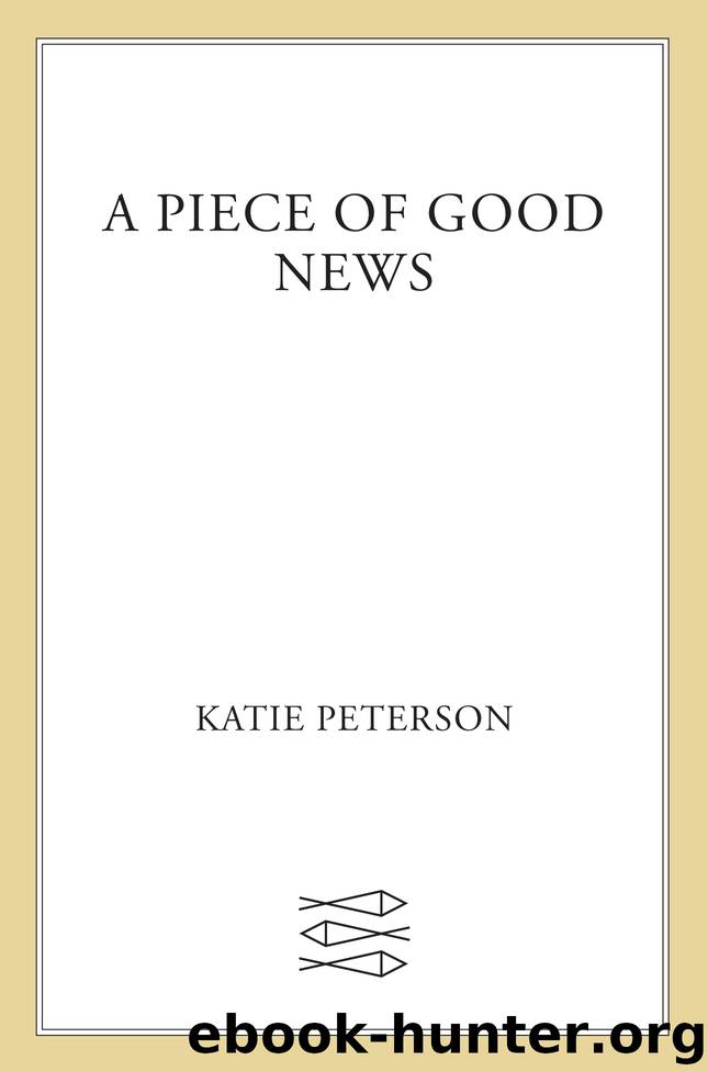 A Piece of Good News by Katie Peterson
