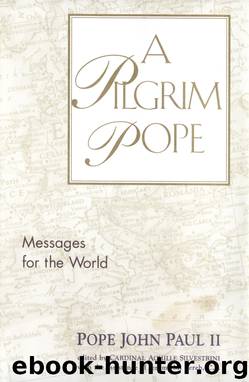 A Pilgrim Pope by Pope John Paul II