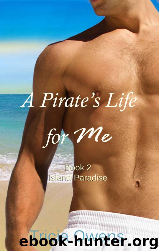 A Pirate's Life for Me Book Two by Owens Tricia