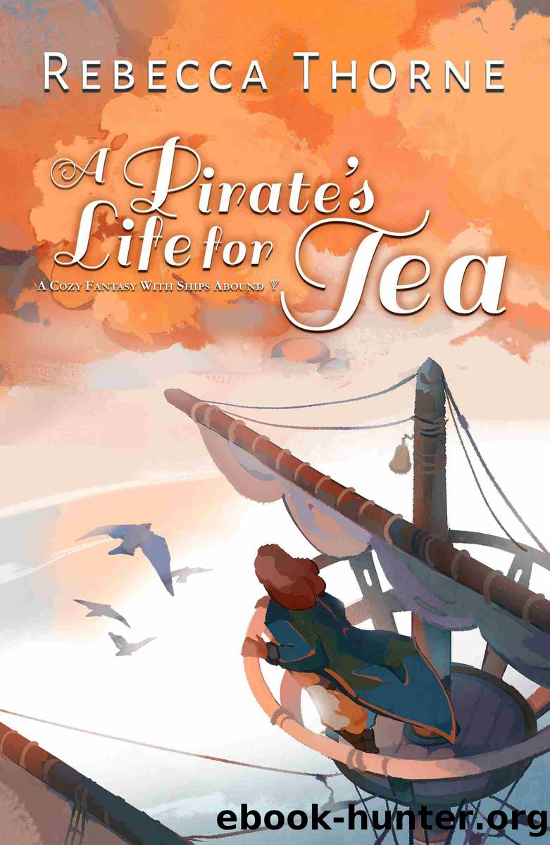 A Pirate's Life for Tea by Rebecca Thorne