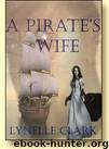 A Pirate's Wife by Lynelle Clark & Mary C Findley & Odette Clark