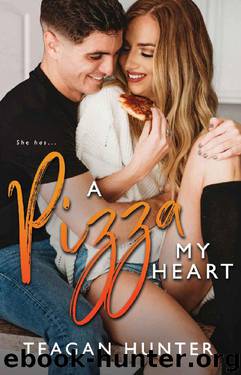 A Pizza My Heart (Slice Book 1) by Teagan Hunter