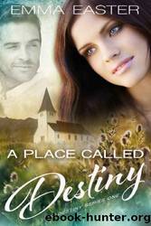 A Place Called Destiny by Emma Easter