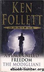 A Place Called Freedom the Modigliani Scandal by Follett Ken