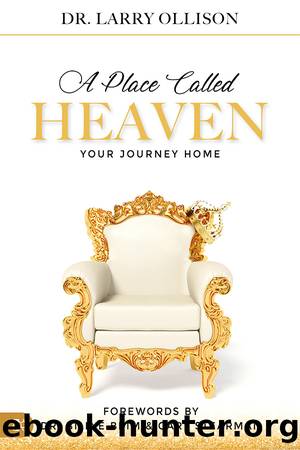A Place Called Heaven by Dr. Larry Ollison