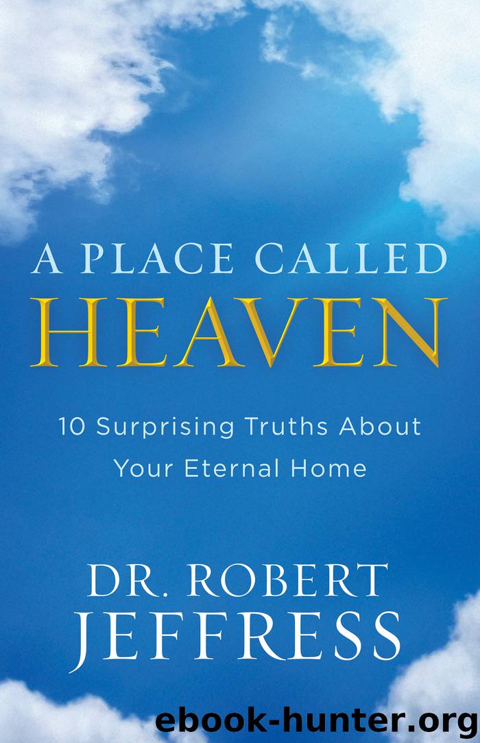 A Place Called Heaven by Dr. Robert Jeffress