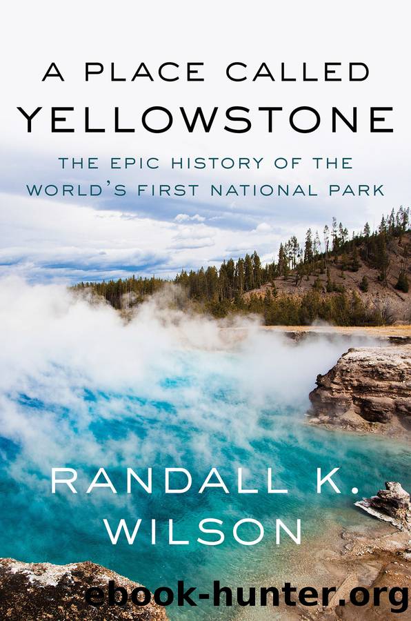 A Place Called Yellowstone by Randall K. Wilson