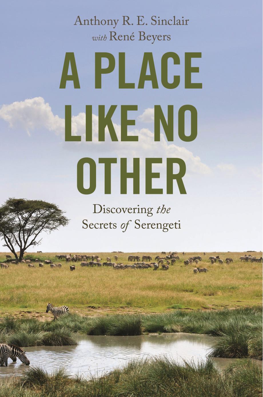 A Place Like No Other: Discovering the Secrets of Serengeti by Anthony R. E. Sinclair