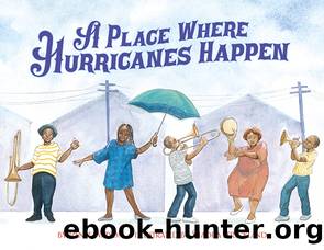 A Place Where Hurricanes Happen by Renée Watson
