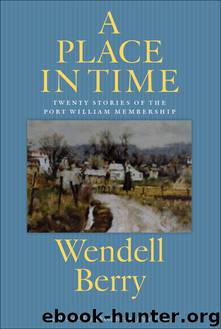 A Place in Time by Wendell Berry