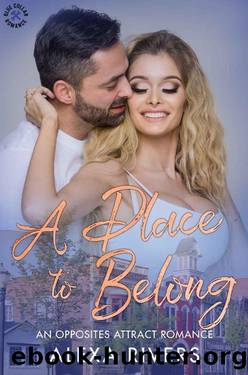 A Place to Belong: An Opposites Attract Romance (Blue Collar Romance Book 2) by Alexa Rivers