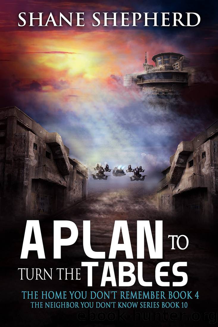 A Plan To Turn The Tables (The Home You Don't Remember Book 4) by Shane Shepherd