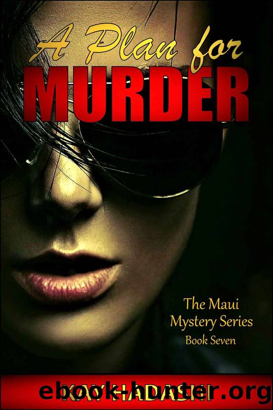 A Plan for Murder: Case of the Kihei Killer (The Maui Mystery Series Book 7) by Hadashi Kay