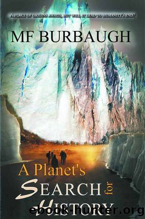 A Planet's Search For History by MF Burbaugh