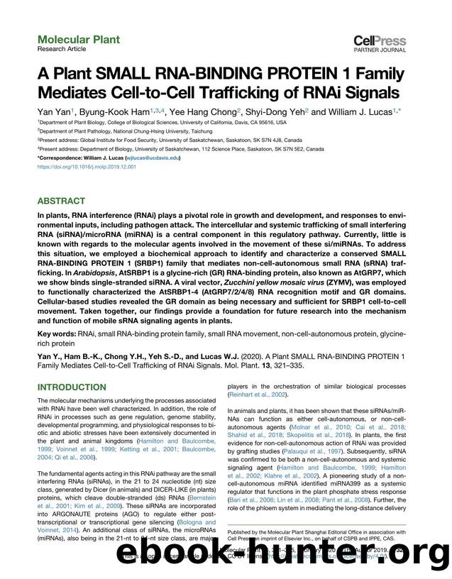 A Plant SMALL RNA-BINDING PROTEIN 1 Family Mediates Cell-to-Cell Trafficking of RNAi Signals by Yan Yan & Byung-Kook Ham & Yee Hang Chong & Shyi-Dong Yeh & William J. Lucas