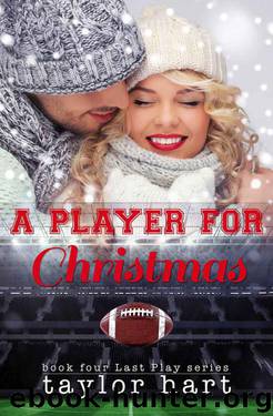 A Player for Christmas: Book 4 The Last Play Series by Hart Taylor