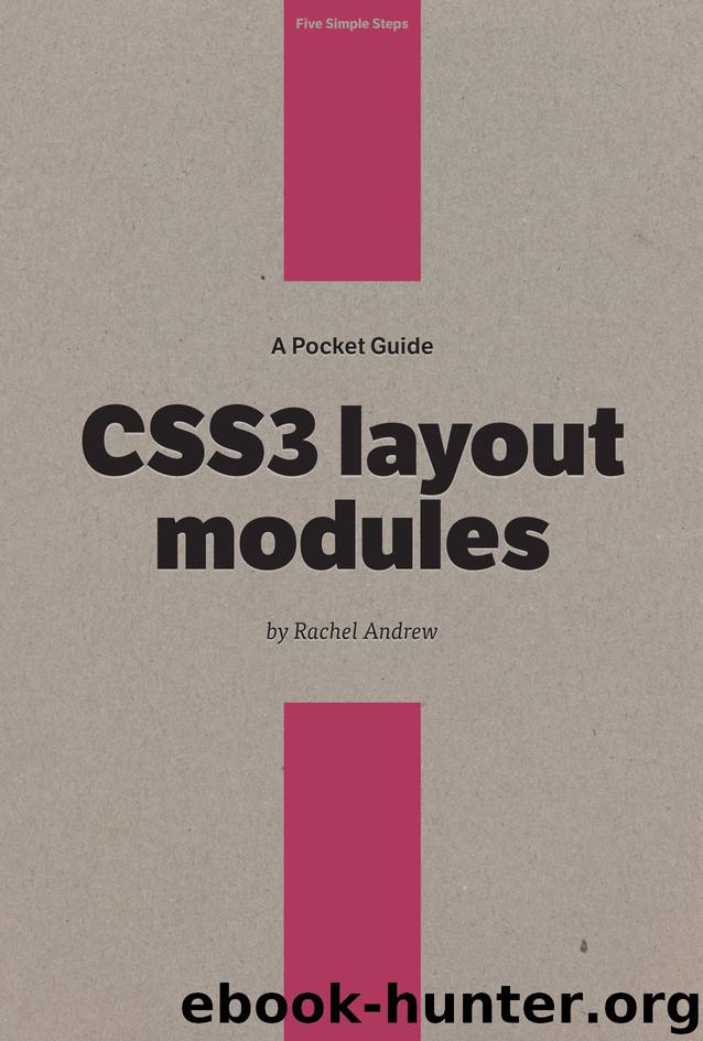 A Pocket Guide to CSS3 Layout Modules by Gregory Owen Andrew Rachel Ford Nathan