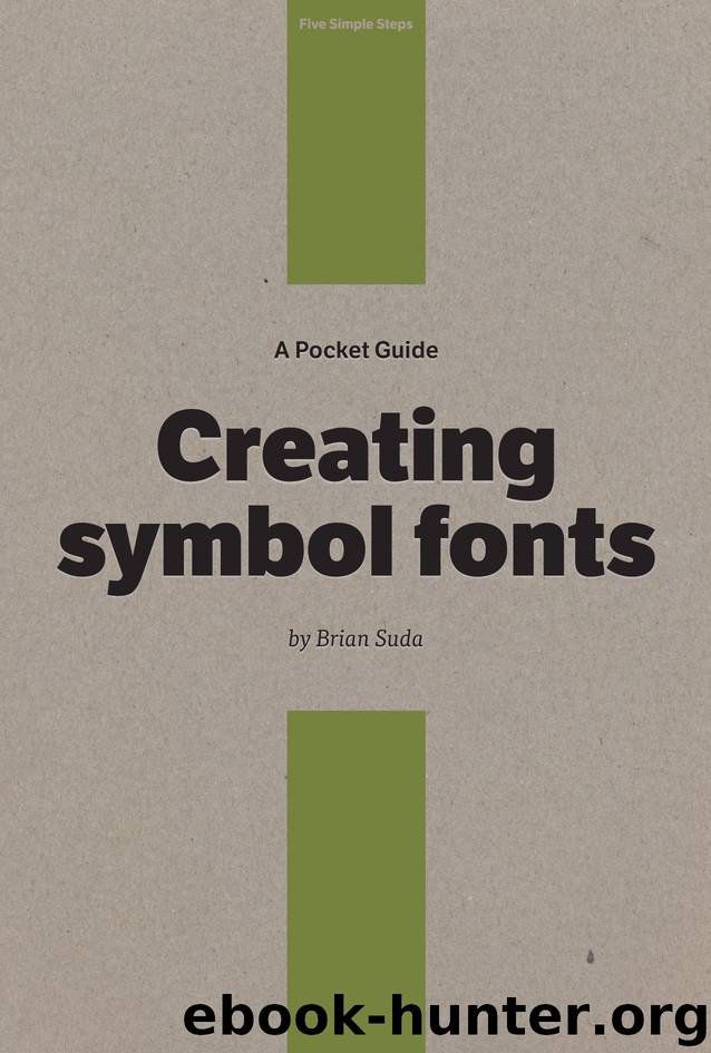 A Pocket Guide to Creating Symbol Fonts by Brian Suda