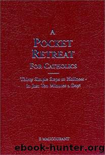 A Pocket Retreat for Catholics: Thirty Steps to Holiness in Just Ten Minutes a Day by Maucourant F