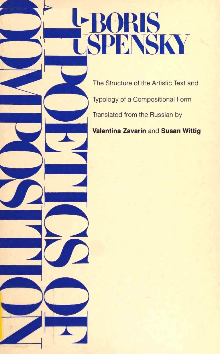 A Poetics of Composition: The Structure of the Artistic Text and Typology of a Compositional Form by Boris Uspensky