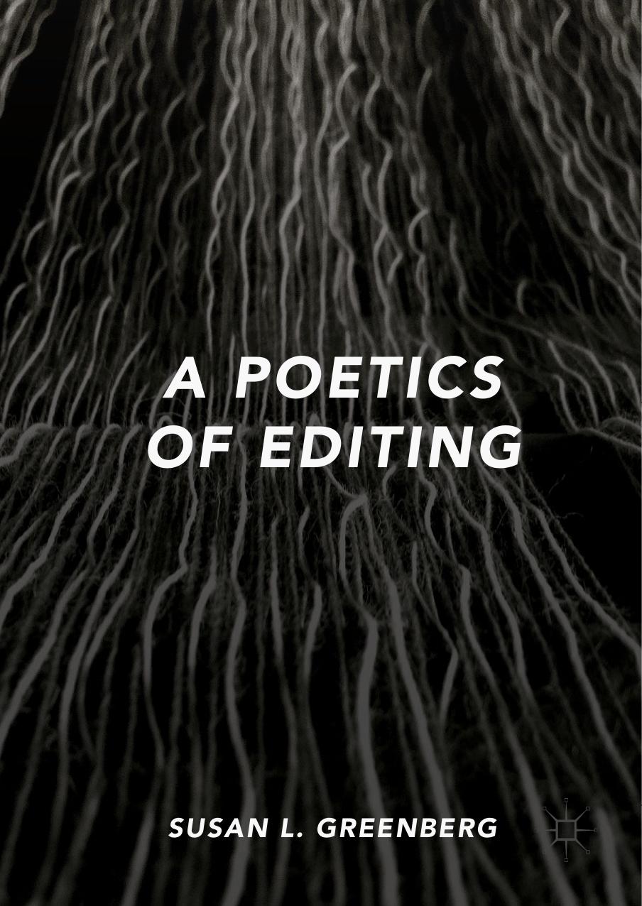 A Poetics of Editing by Susan L. Greenberg