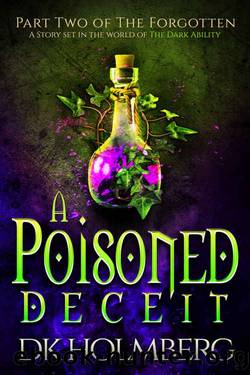 A Poisoned Deceit (The Forgotten Book 2) by D.K. Holmberg