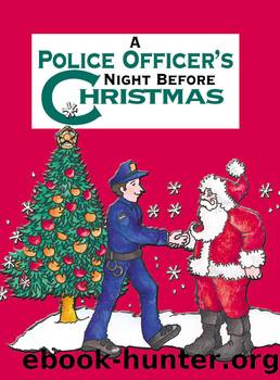 A Police Officer's Night Before Christmas by Sue Carabine & Illustrations by Shauna Mooney Kawasaki