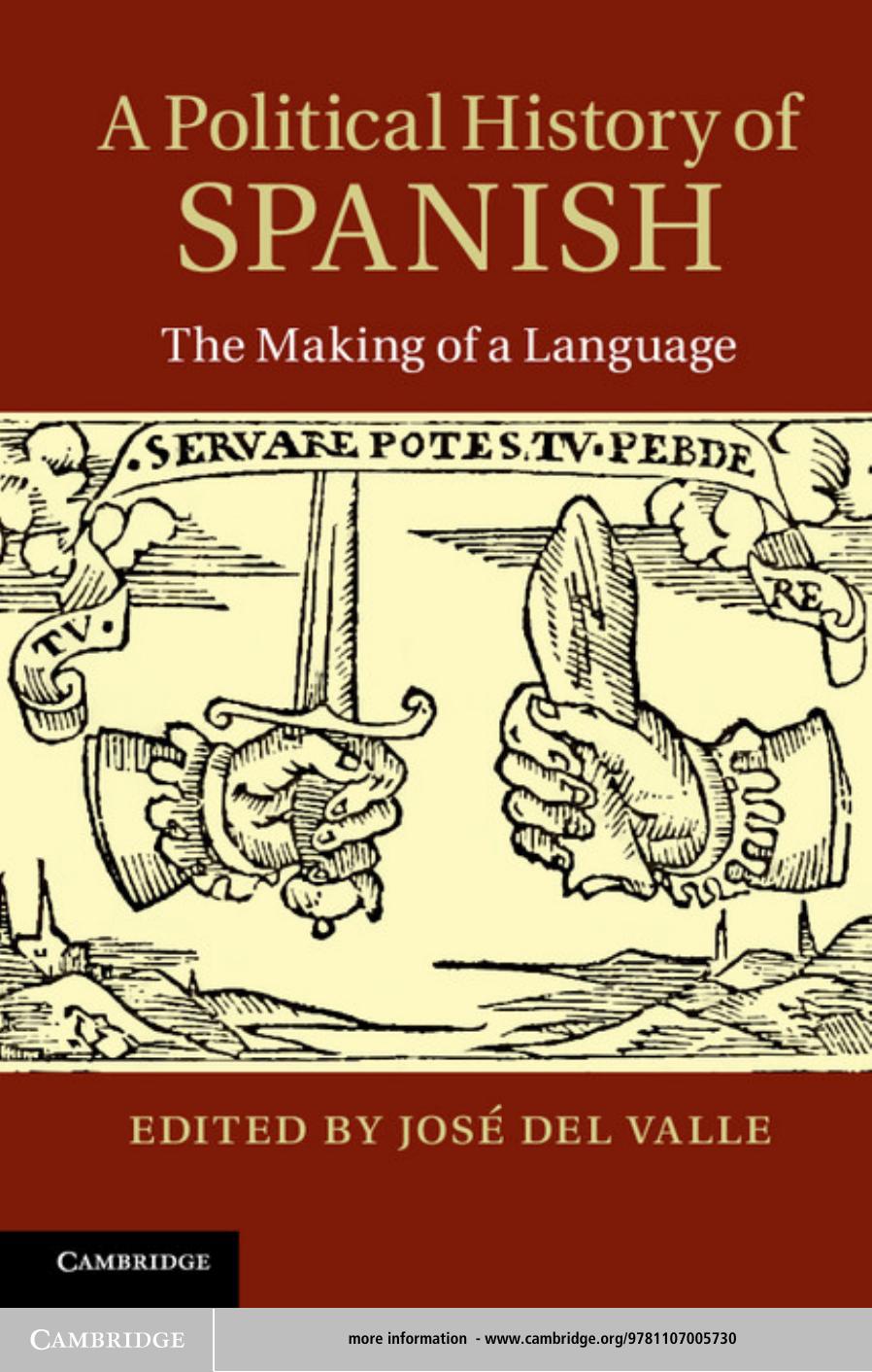 A Political History of Spanish: The Making of a Language by José Del Valle