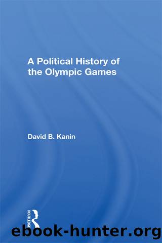 A Political History of the Olympic Games by David B. Kanin