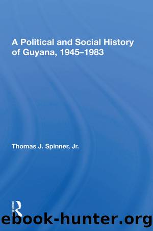 A Political and Social History of Guyana, 1945-1983 by Thomas Spinner