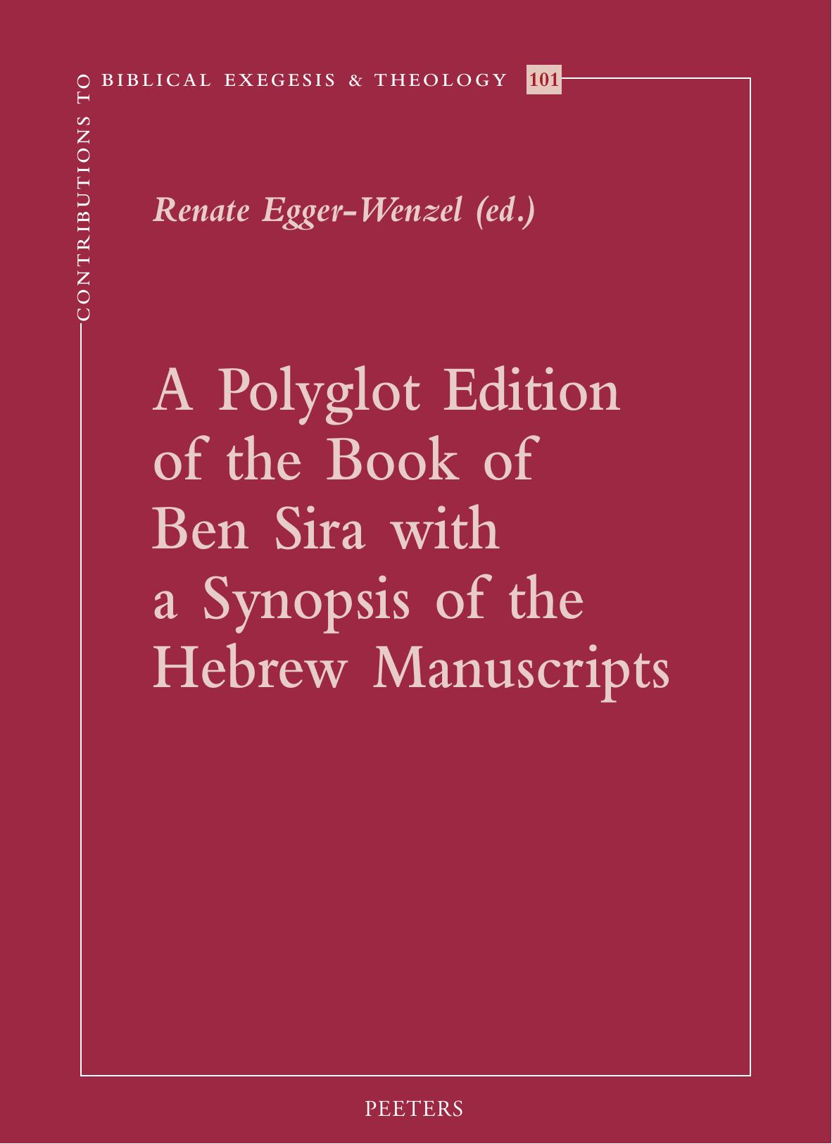 A Polyglot Edition of the Book of Ben Sira with a Synopsis of the Hebrew Mansucripts by R. Egger-Wenzel