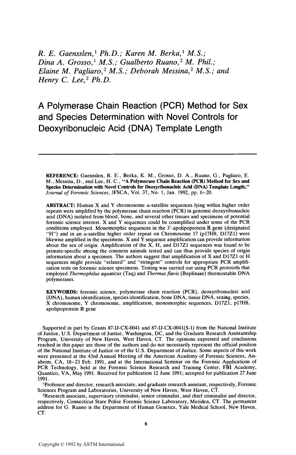 A Polymerase Chain Reaction (PCR) Method for Sex and Species Determination with Novel Controls for Deoxyribonucleic Acid (DNA) Template Length by Gaensslen RE Berka KM Grosso DA Ruano G Pagliaro EM Messina D Lee HC