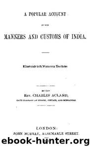 A Popular Account of the Manners and Customs of India by Charles Acland