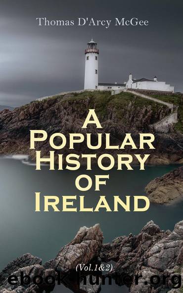 A Popular History of Ireland (Vol. 12) by Thomas D'Arcy McGee