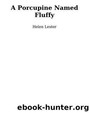 A Porcupine Named Fluffy by Helen Lester