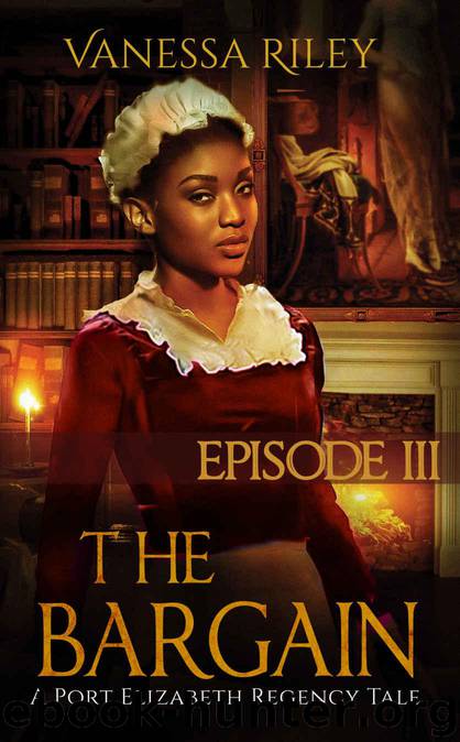 A Port Elizabeth Regency Tale 3: The Bargain by Vanessa Riley