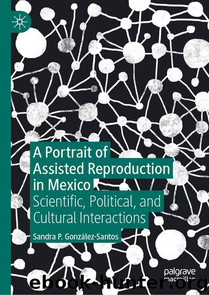 A Portrait of Assisted Reproduction in Mexico by Sandra P. González-Santos