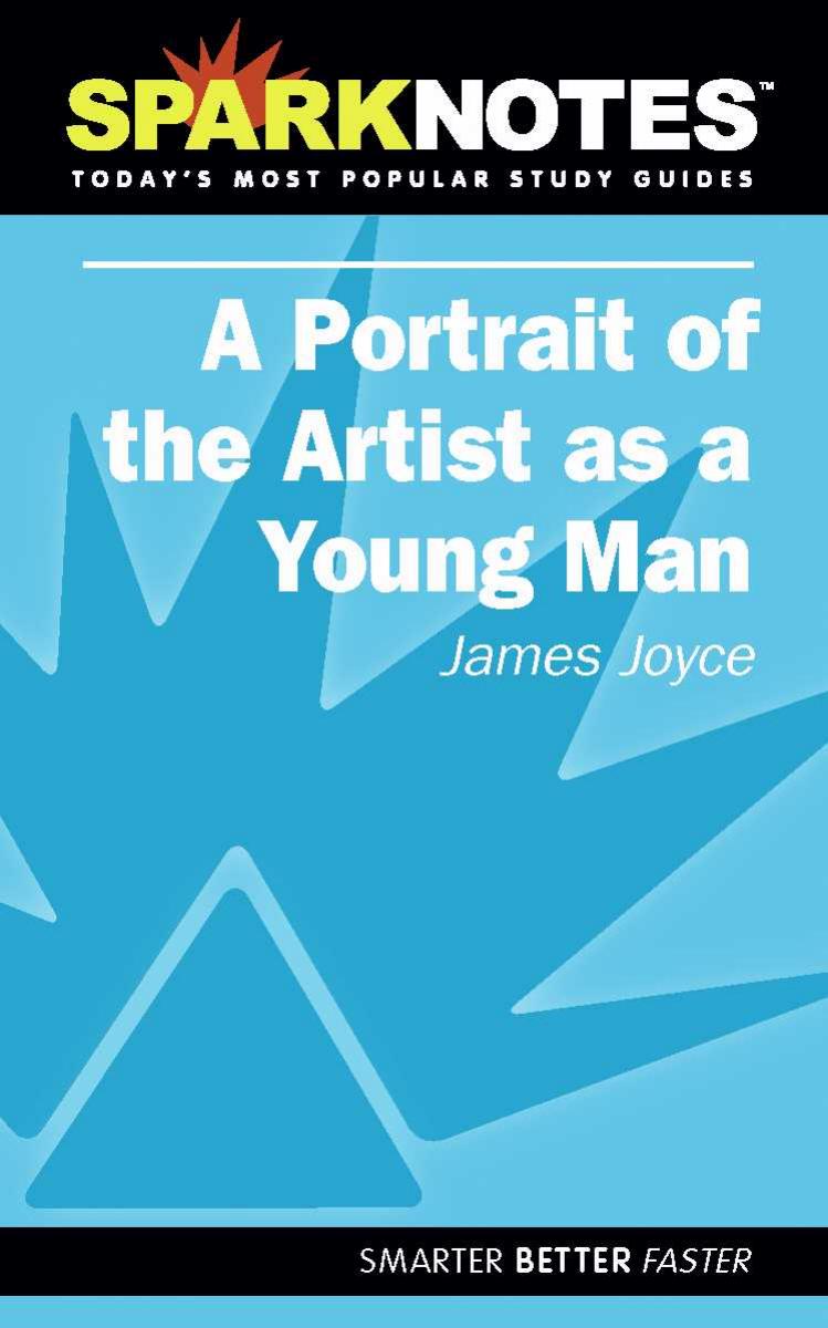 A Portrait of the Artist as a Young Man (SparkNotes) by SparkNotes