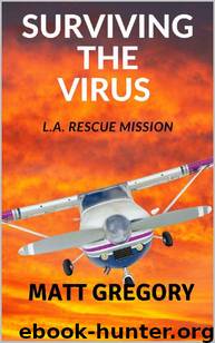 A Post Apocalyptic Virus Story (Book 2): Surviving The Virus [L.A. Rescue Mission] by Gregory Matt