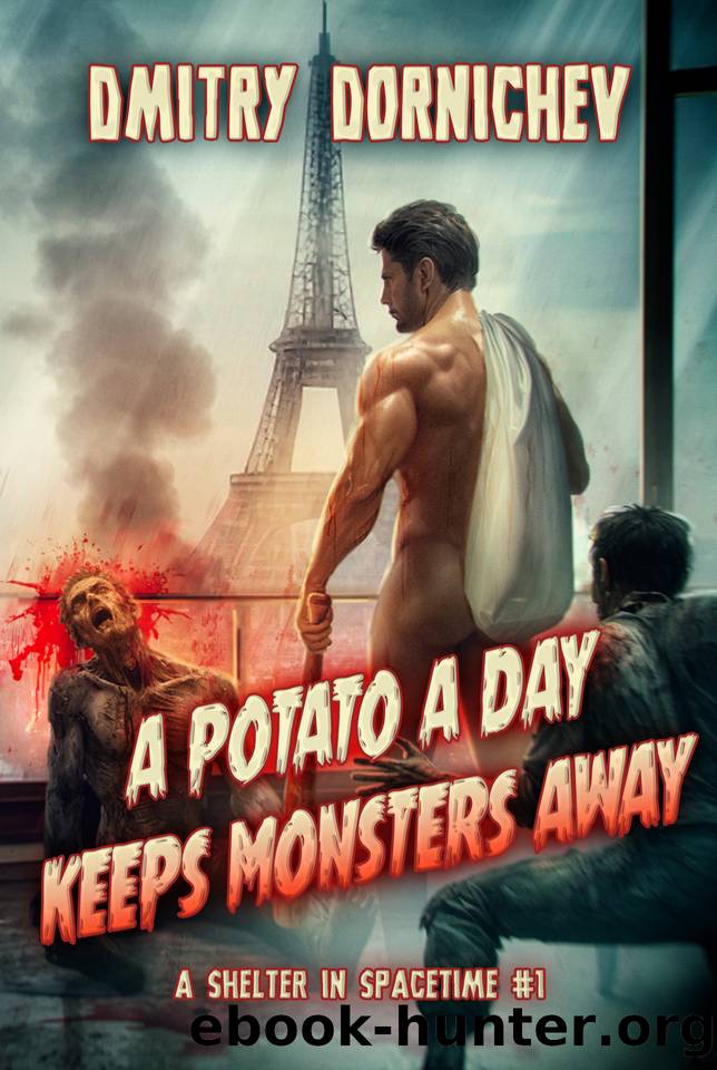 A Potato A Day Keeps Monsters Away (A Shelter in Spacetime Book 1): A LitRPG Apocalypse Series by Dmitry Dornichev