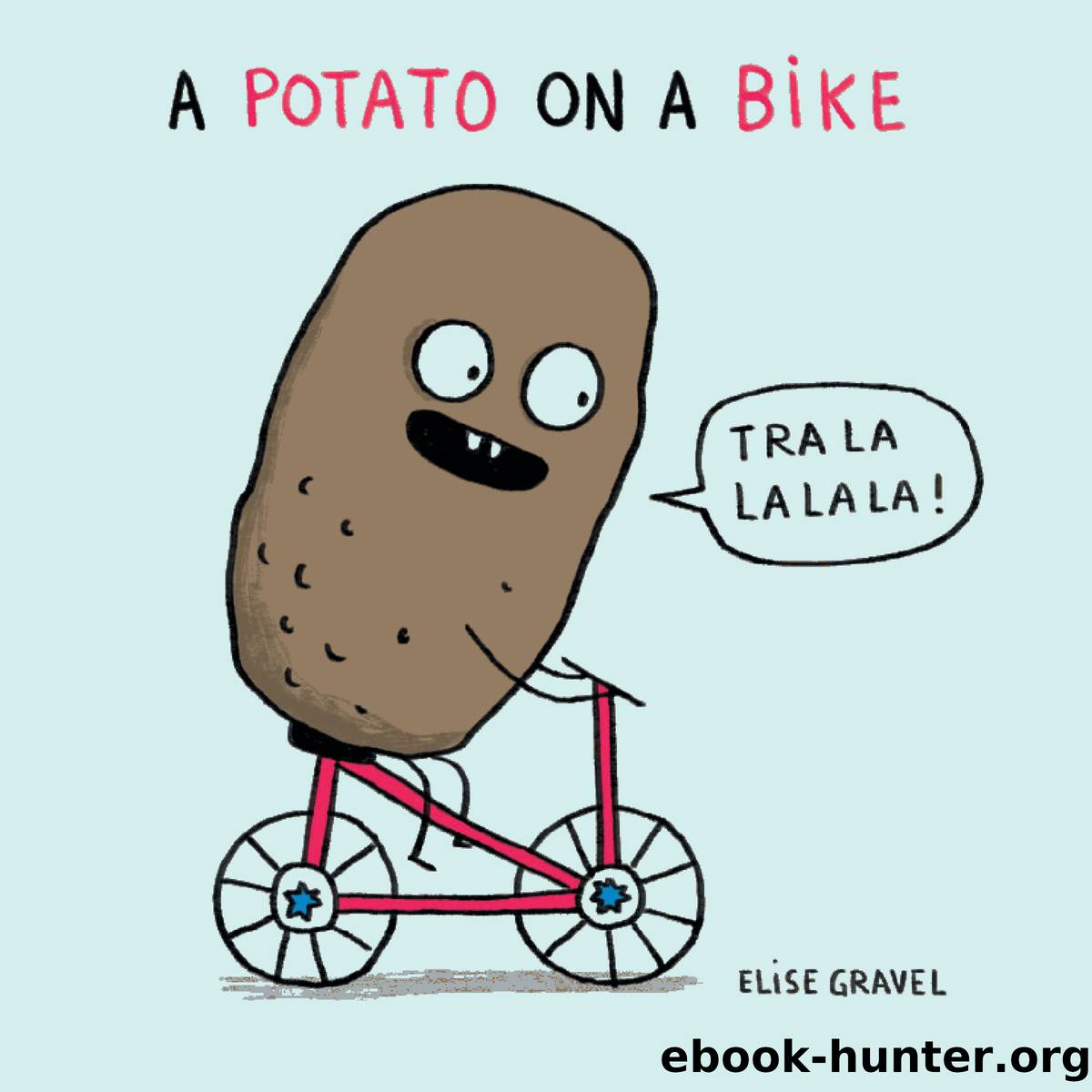 A Potato on a Bike by Elise Gravel