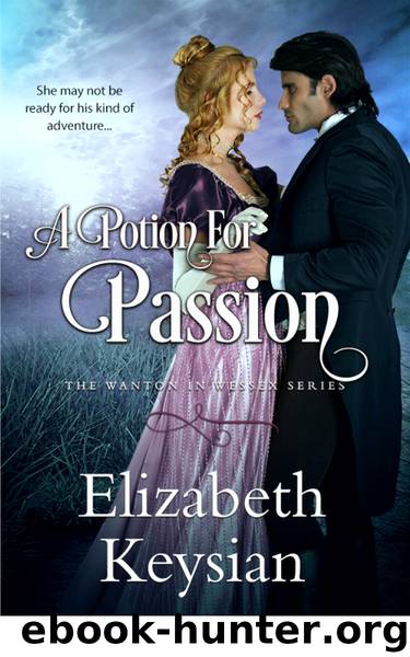 A Potion for Passion (Wanton in Wessex) by Elizabeth Keysian