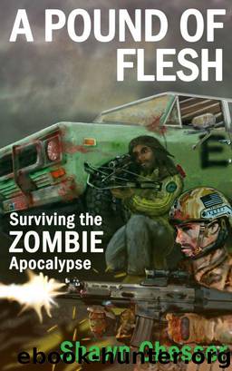 A Pound of Flesh: Surviving the Zombie Apocalypse by Shawn Chesser