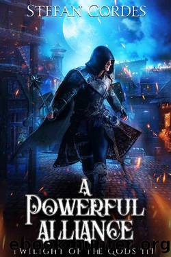 A Powerful Alliance: A LitRPG Adventure (Twilight of The Gods 3) by Stefan Cordes