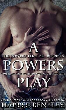 A Powers Play (The Powers That Be, Book 1.5) by Harper Bentley