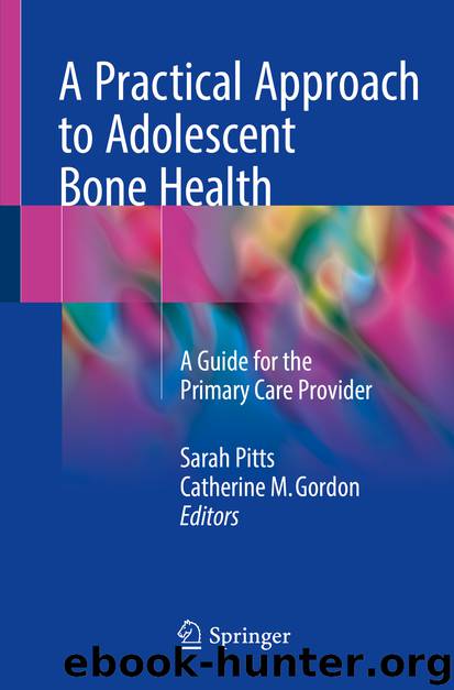A Practical Approach to Adolescent Bone Health by Sarah Pitts & Catherine M. Gordon