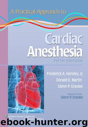 A Practical Approach to Cardiac Anesthesia (Practical Approach Series) by Hensley Frederick A. & Martin Donald E. & Gravlee Glenn P