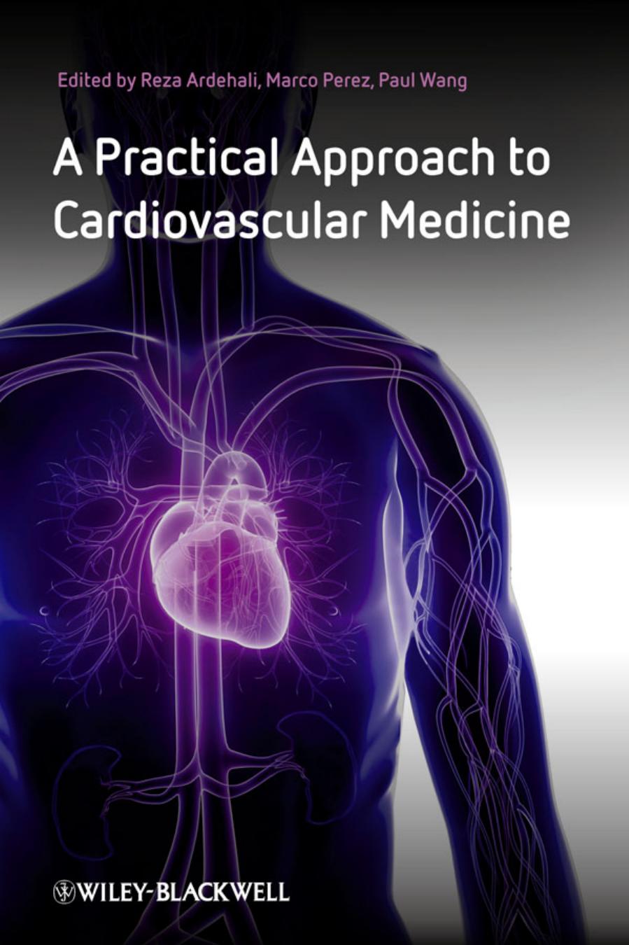 A Practical Approach to Cardiovascular Medicine by Ardehali Reza Wang Paul Perez Marco
