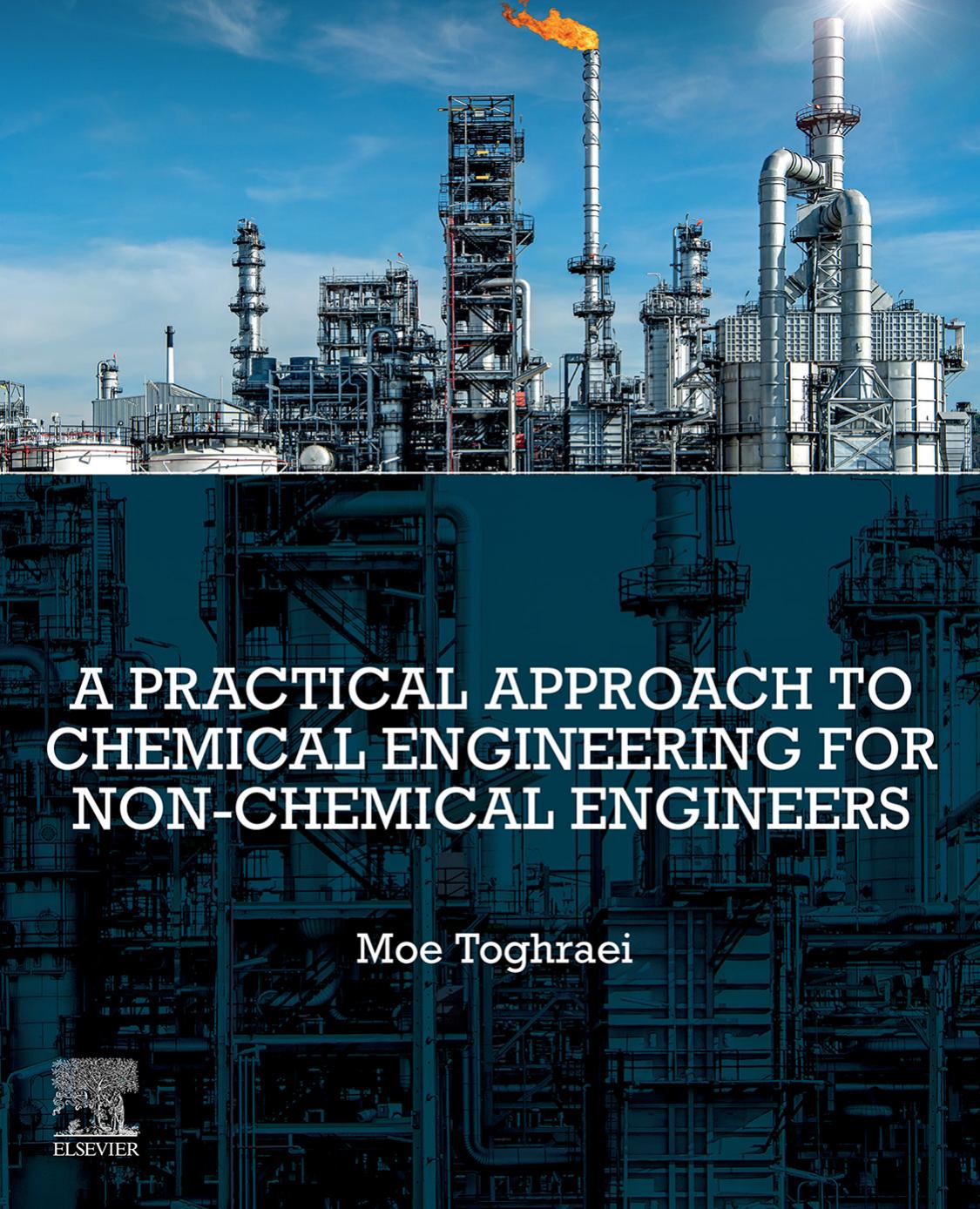 A Practical Approach to Chemical Engineering for Non-Chemical Engineers by Moe Toghraei