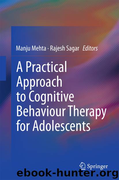 A Practical Approach to Cognitive Behaviour Therapy for Adolescents by Manju Mehta & Rajesh Sagar